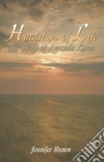 Hardships of Life libro in lingua di Jennifer Brown