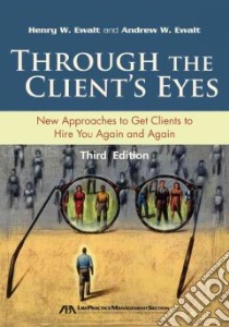 Through the Client's Eyes libro in lingua di Ewalt Henry W., Ewalt Andrew W.