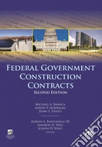 Federal Government Construction Contracts libro in lingua di Branca Michael A. (EDT), Sillberman Aaron P. (EDT), Vento John S. (EDT), Bastianelli Adrian L. III (EDT), Ness Andrew D. (EDT)