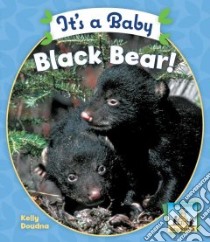 It's a Baby Black Bear! libro in lingua di Doudna Kelly