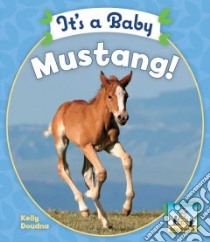 It's a Baby Mustang! libro in lingua di Doudna Kelly, Craig Daine (EDT)