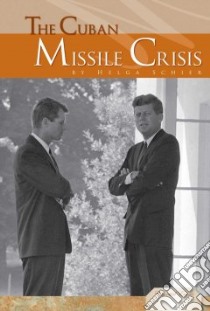 The Cuban Missile Crisis libro in lingua di Schier Helga