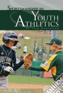 Sportsmanship in Youth Athletics libro in lingua di Robinson Tom