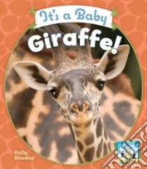 It's a Baby Giraffe! libro in lingua di Doudna Kelly
