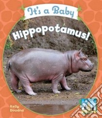 It's a Baby Hippopotamus! libro in lingua di Doudna Kelly