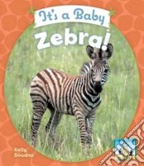 It's a Baby Zebra! libro in lingua di Doudna Kelly