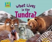 What Lives in the Tundra? libro in lingua di Gaarder-Juntti Oona