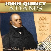 John Quincy Adams libro in lingua di Elston Heidi M.D.