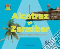 Alcatraz to Zanzibar libro in lingua di Dolphin Colleen