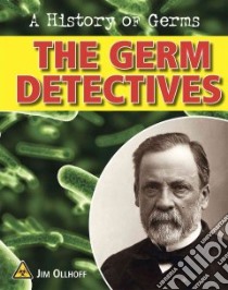 The Germ Detectives libro in lingua di Ollhoff Jim