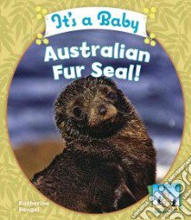 It's a Baby Australian Fur Seal! libro in lingua di Hengel Katherine