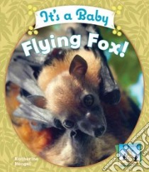 It's a Baby Flying Fox! libro in lingua di Hengel Katherine, Craig Diane (EDT)