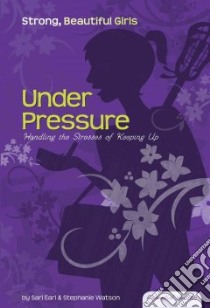 Under Pressure libro in lingua di Earl Sari, Watson Stephanie