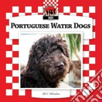 Portuguese Water Dogs libro in lingua di Wheeler Jill C.