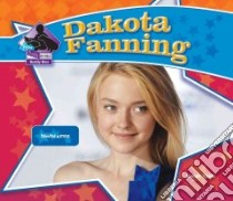Dakota Fanning: Talented Actress libro in lingua di Tieck Sarah