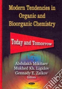 Modern Tendencies in Organic and Bioorganic Chemistry: libro in lingua di Mikitaev Abdulakh (EDT), Ligidov Mukhed Kh. (EDT), Zaikov Gennady E. (EDT)