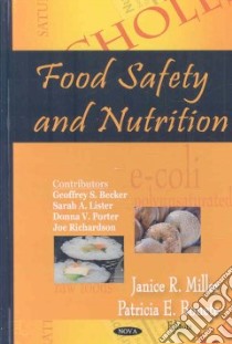 Food Safety and Nutrition libro in lingua di Miller Janice R. (EDT), Bonete Patricia E. (EDT), Becker Geoffrey S. (CON), Lister Sarah A. (CON), Porter Donna V. (CON)