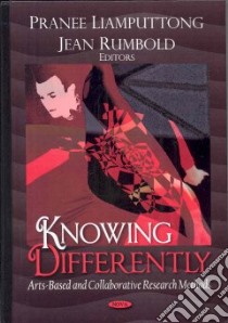Knowing Differently libro in lingua di Liamputtong Pranee (EDT), Rumbold Jean (EDT)