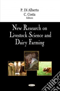 New Research on Livestock Science and Dairy Farming libro in lingua di Di Alberto P. (EDT), Costa C. (EDT)