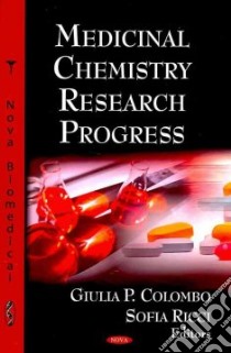 Medicinal Chemistry Research Progress libro in lingua di Colombo Giulia P. (EDT), Ricci Sofia (EDT)