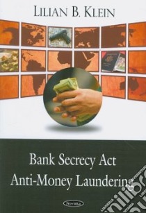 Bank Secrecy Act/Anti-Money Laundering libro in lingua di Klein Lilian B.