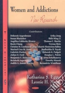 Women and Addictions libro in lingua di Egger Katharina S., Moser Leone H. (EDT)