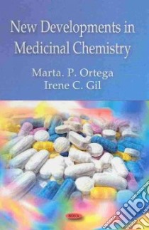 New Developments in Medicinal Chemistry libro in lingua di Ortega Marta P. (EDT), Gil Irene C. (EDT), Swarbrick James (CON), Iliades Peter (CON), Simpson Jamie S. (CON)