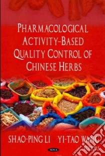 Pharmacological Activity-Based Quality Control of Chinese Herbs libro in lingua di Li Shao-Ping, Wang Yi-Tao