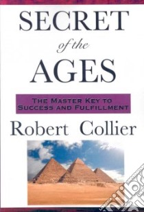 The Secret of the Ages libro in lingua di Collier Robert