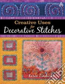 Creative Uses for Decorative Stitches libro in lingua di Linduska Karen