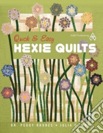 Quick & Easy Hexie Quilts libro in lingua di Rhodes Peggy G. Dr., Wood Julia C.