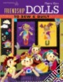 Friendship Dolls to Sew & Quilt libro in lingua di Kim Rami