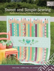 Sweet and Simple Sewing libro in lingua di Jung Jessi, Jung Carrie, Jung Lauren