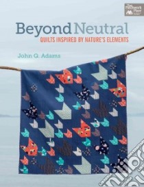 Beyond Neutral libro in lingua di Adams John Q.