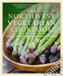 The Northwest Vegetarian Cookbook libro in lingua di Daniels-zeller Debra