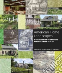 American Home Landscapes libro in lingua di Adams Denise Wiles, Burchfield Laura L. S.