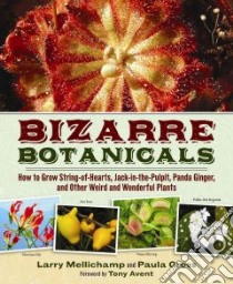 Bizarre Botanicals libro in lingua di Mellichamp Larry, Gross Paula, Avent Tony (FRW)