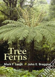 Tree Ferns libro in lingua di Braggins John E., Large Mark F.