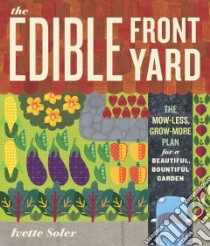 The Edible Front Yard libro in lingua di Soler Ivette, Summa Ann (PHT)