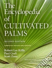 The Encyclopedia of Cultivated Palms libro in lingua di Riffle Robert Lee, Craft Paul, Zona Scott