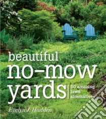 Beautiful No-mow Yards libro in lingua di Hadden Evelyn J.