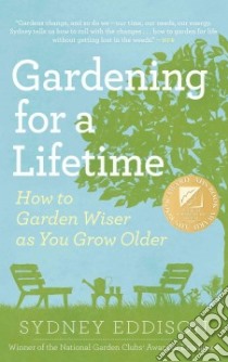 Gardening for a Lifetime libro in lingua di Eddison Sydney, Proctor Kimberly Day (ILT)