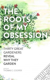 The Roots of My Obsession libro in lingua di Cooper Thomas C. (EDT)