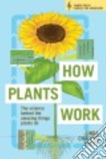 How Plants Work libro in lingua di Chalker-scott Linda