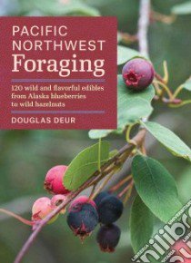 Pacific Northwest Foraging libro in lingua di Deur Douglas