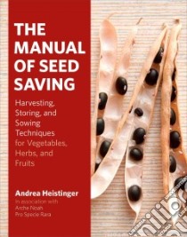 The Manual of Seed Saving libro in lingua di Heistinger Andrea, Miller Ian (TRN)