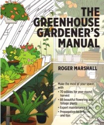 The Greenhouse Gardener's Manual libro in lingua di Marshall Roger
