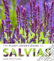 The Plant Lover's Guide to Salvias libro in lingua di Whittlesey John