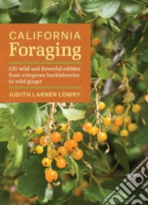 California Foraging libro in lingua di Lowry Judith Larner