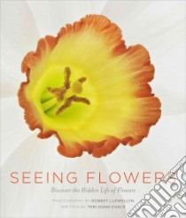 Seeing Flowers libro in lingua di Llewellyn Robert (PHT), Chace Teri Dunn